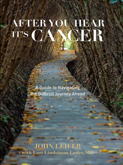 Title details for After You Hear It's Cancer by John Leifer - Available